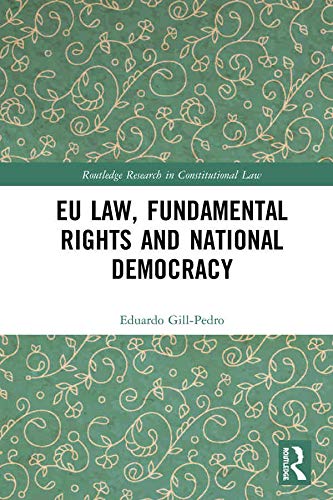 EU Law, Fundamental Rights and National Democracy (Routledge Research in Constitutional Law)