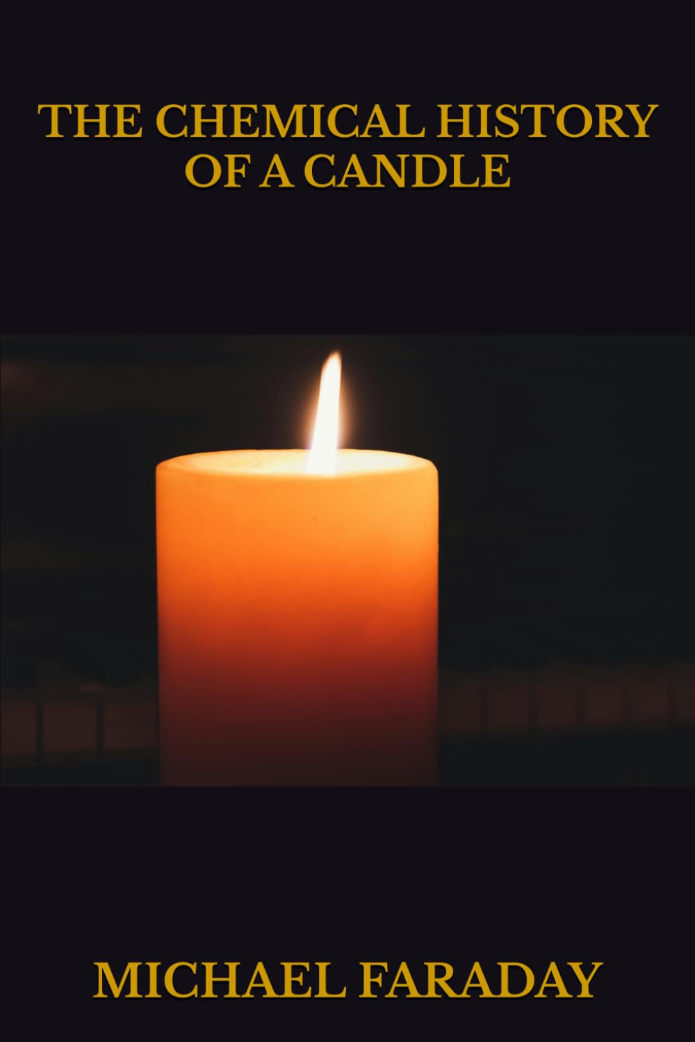 THE CHEMICAL HISTORY OF A CANDLE