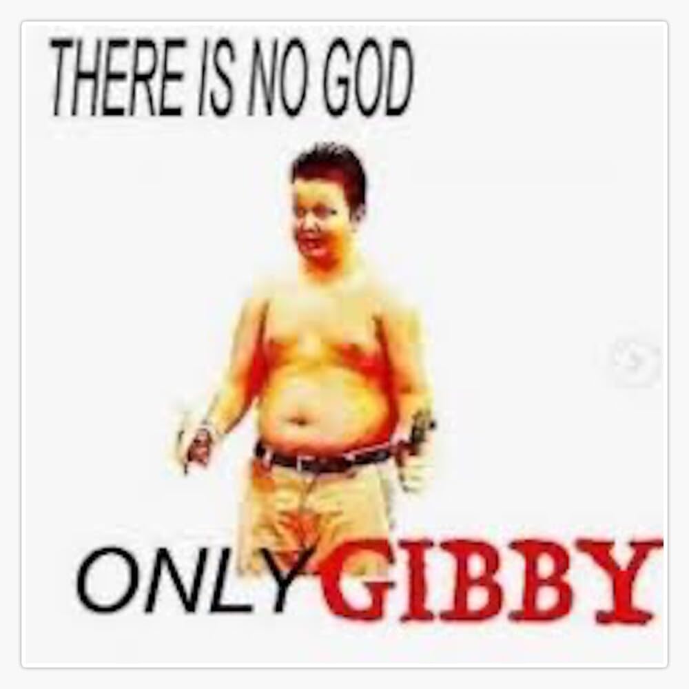 There Is No God Only Gibby Sticker Vinyl Waterproof Sticker Decal Car Laptop Wall Window Bumper Sticker 5"