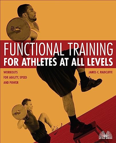 Functional Training for Athletes at All Levels: Workouts for Agility, Speed and Power