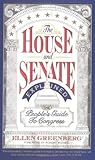 The House and Senate Explained: The People's Guide to Congress (Wiley Series in Environmental Quality)