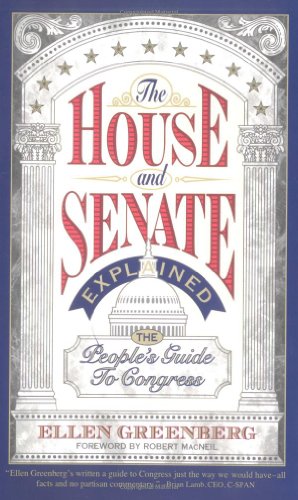 The House and Senate Explained: The People's Guide to Congress (Wiley Series in Environmental Quality)