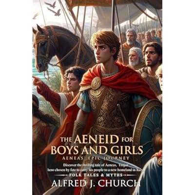 The Aeneid for Boys and Girls (Illustrated, Annotated)
