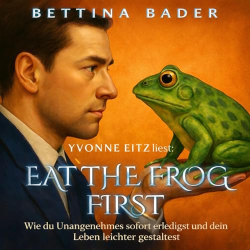 『Eat the Frog First (German Edition)』のカバーアート