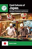 Food Cultures of Japan: Recipes, Customs, and Issues