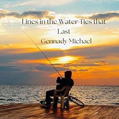 Lines in the Water Ties That Last Audiobook By Gennady Michael cover art