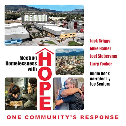 Meeting Homelessness with Hope by Jack Briggs, Larry Yonker, Joel Siebersma, Mike Hamel episode artwork