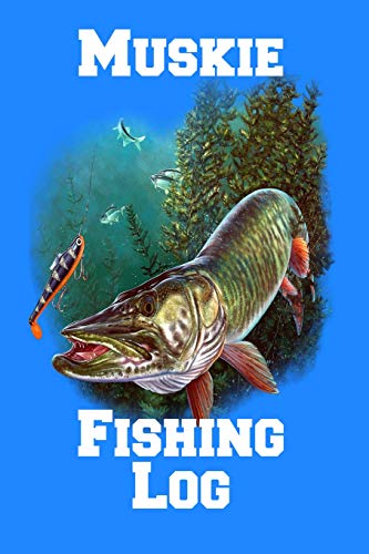 Muskie Fishing Log: 6 X 9, 110 Page Muskie Fishing Log Book To Document Your Muskie Fishing Results