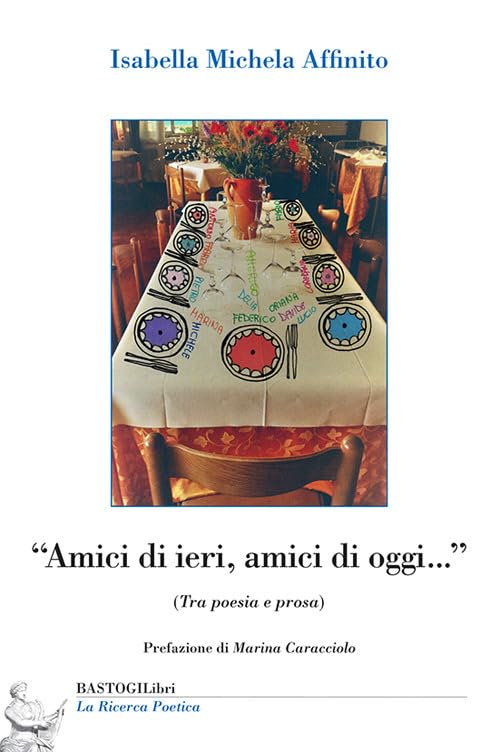  «Amici di ieri, amici di oggi...» (Tra poesia e prosa)