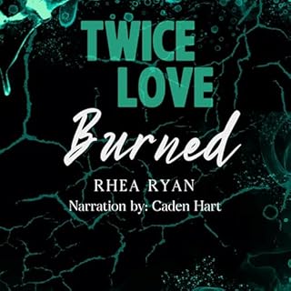 Twice Love Burned Audiobook By Rhea Ryan cover art