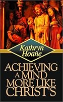 Achieving a Mind More Like Christ's 1930586191 Book Cover