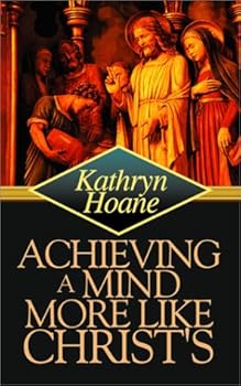 Paperback Achieving a Mind More Like Christ's Book