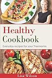 Healthy Cookbook: Everyday recipes for your Thermomix