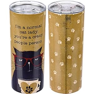 Primitives by Kathy I'm A Normal Cat Lady You're A Crazy People Person Coffee Tumbler Primitives by Kathy Im A Normal Cat Lady Youre A Crazy People Person Coffee Tumbler