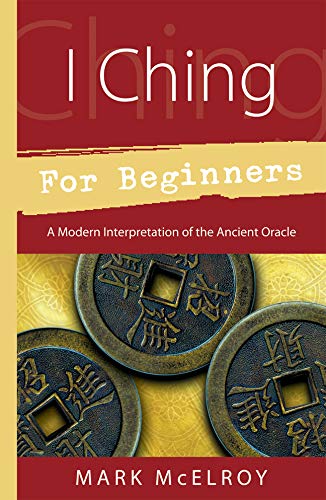 I Ching For Beginners: A Modern Interpretation Of The Ancient Oracle (For Beginners (Llewellyn's)) #TOP2