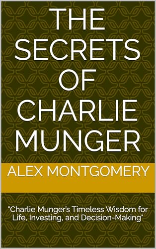 The Secrets of Charlie Munger : 