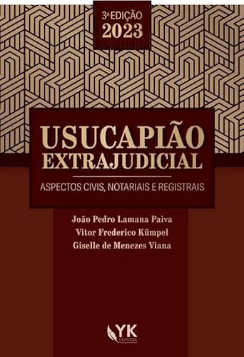 Usucapião Extrajudicial - Aspectos Civis, Notariais E Registrais 3ªED