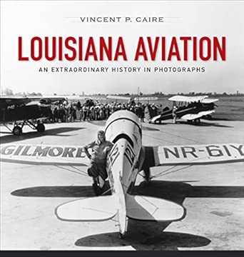 Louisiana Aviation: An Extraordinary History in Photographs book cover