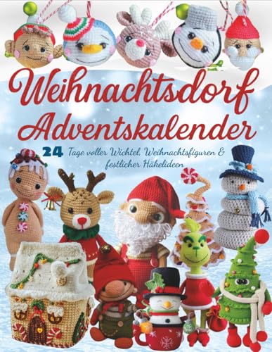 Weihnachtsdorf Adventskalender: 24 Tage voller Wichtel,...