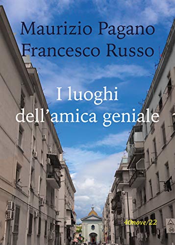 I luoghi dell'amica geniale