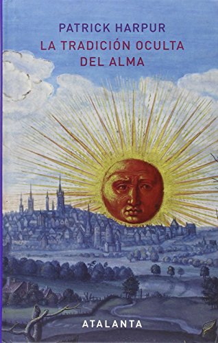 La tradición oculta del alma - 2ª edición (IMAGINATIO VERA)