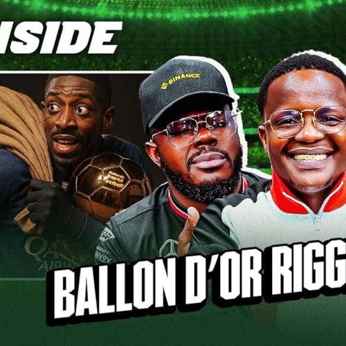 Ousmane Dembele Winning The Ballon d_Or _Match Fixing _Sundowns losing to Arrows _Man UTD vs Chelsea