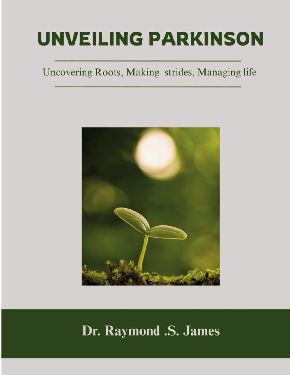 Unveiling Parkinson's: Uncovering Roots, Making Strides, Managing Life      Paperback – Large Print, May 5, 2025