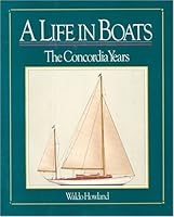 Life in Boats: The Concorida Years 0913372455 Book Cover