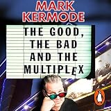 The Good, The Bad and The Multiplex