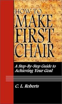 Paperback How to Make First Chair: A Step-by-Step Guide to Achieving Your Goal Book