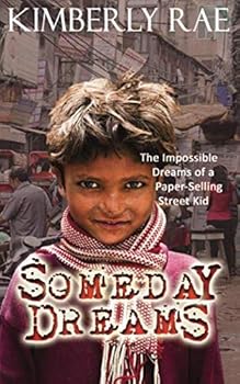 Paperback Someday Dreams: The Impossible Dreams of a Paper Selling Street Kid Book