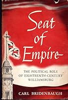 Seat of Empire: The Political Role of Eighteenth-Century Williamsburg B000NPTEUY Book Cover