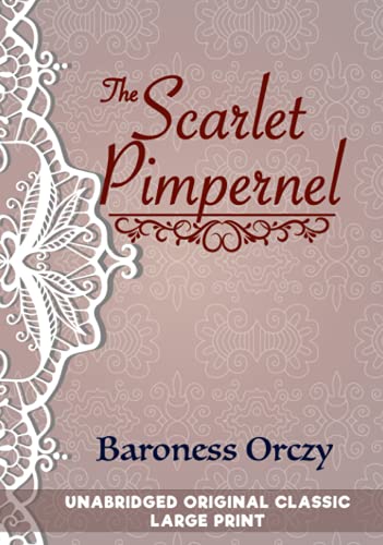 THE SCARLET PIMPERNEL: UNABRIDGED ORIGINAL CLAS... Book Cover