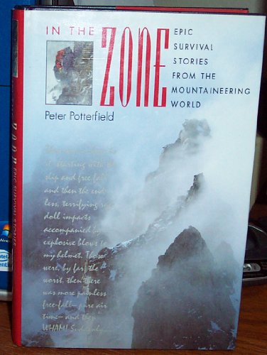 In The Zone: Epic Survival Stories From The Mountaineering World