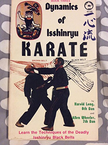 Dynamics of Isshinryu Karate: Brown Belt, Black Belt, Book 3