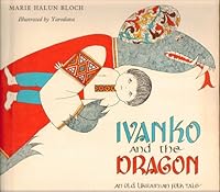 Ivanko and the Dragon: An Old Ukrainian Folk Tale from the Original Collection of Ivan Rudchenko. 0689205813 Book Cover