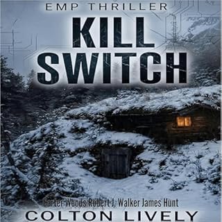 Kill Switch Audiobook By Colton Lively, Carter Woods, Robert J. Walker, James Hunt cover art