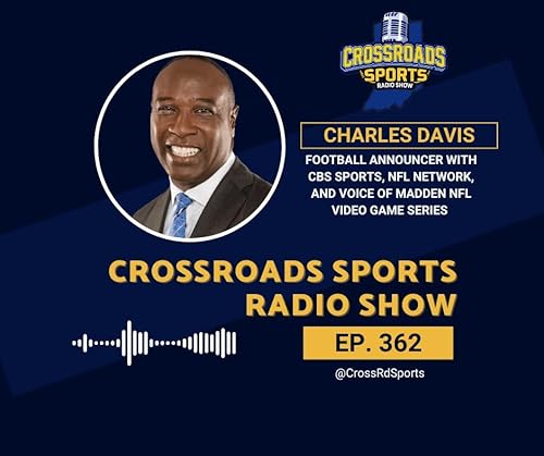 Crossroads Sports Radio Show Ep. 362 College Football Week 1 , Charles Davis Joins The Show!
