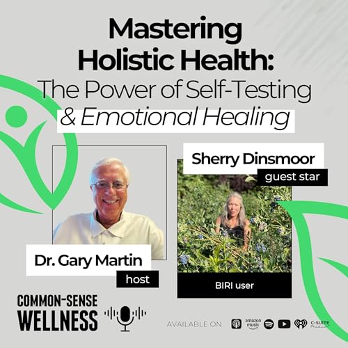 Episode 04: Mastering Holistic Health: The Power of Self-Testing and Emotional Healing