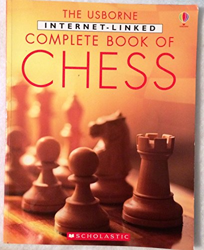 The Usborne Internet Linked Complete Book of Chess 0439787114 Book Cover