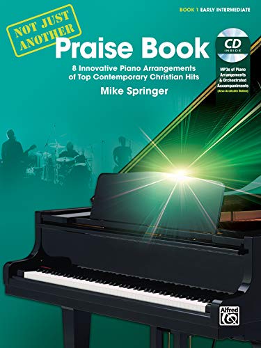 Not Just Another Praise Book, Bk 1: 8 Innovative Piano Arrangements of Top Contemporary Christian Hits, Book & CD (Not Just Another, Bk 1)
