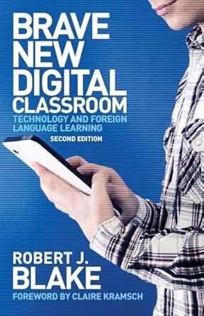 Brave New Digital Classroom: Technology and Foreign Language Learning Second Edition book cover