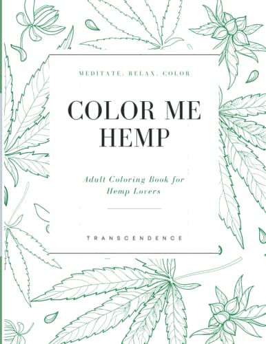 Color Me Hemp: Adult Coloring Book for Hemp Lovers