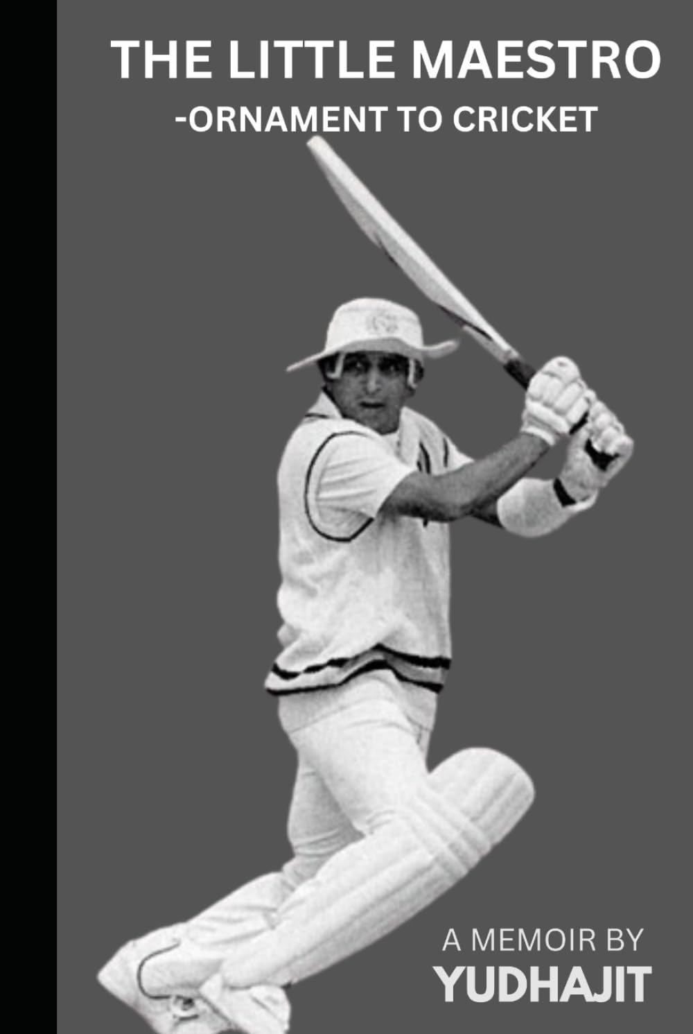 THE LITTLE MAESTRO: ORNAMENT TO CRICKET (SUNIL GAVASKAR STORY - A MEMOIR)