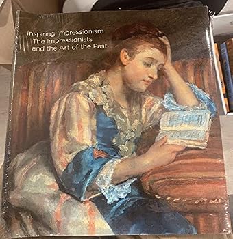 Inspiring Impressionism: The Impressionists and the Art of the Past (Denver Art Museum)