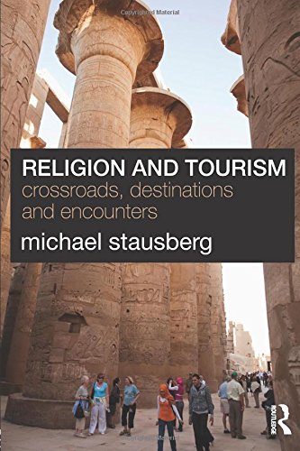 Religion and Tourism: Crossroads, Destinations and Encounters