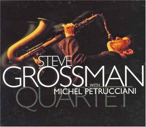 Steve Grossman Quartet With Michel Petrucciani [Audio CD]