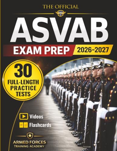 ASVAB EXAM PREP 2026–2027: The Complete Prep Book with 30 Full-Length Practice Tests to Boost Your AFQT and...