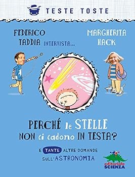Paperback Perché le stelle non ci cadono in testa? E tante altre domande sull'astronomia Book
