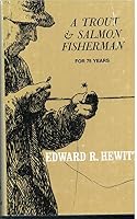 A Trout and Salmon Fisherman for 75 Years B000JNN7XK Book Cover